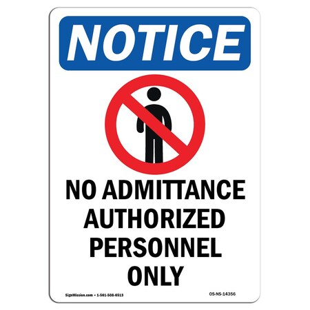 Signmission OSHA Notice Sign, 10" Height, Aluminum, No Admittance Authorized Sign With Symbol, Portrait OS-NS-A-710-V-14356